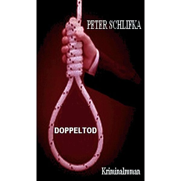 DOPPELTOD, Peter Schlifka