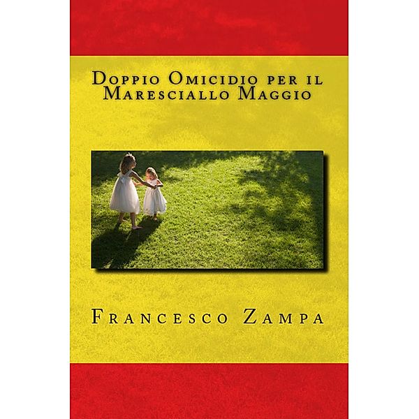 Doppio Omicidio per il Maresciallo Maggio (I Racconti della Riviera, #1) / I Racconti della Riviera, Francesco Zampa