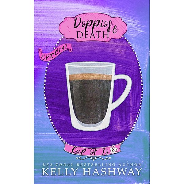 Doppios and Death (Cup of Jo 8), Kelly Hashway