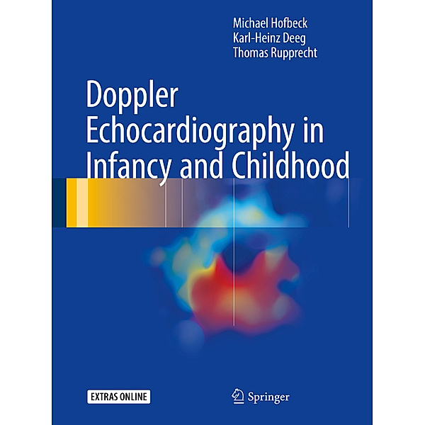 Doppler Echocardiography in Infancy and Childhood, Michael Hofbeck, Karl-Heinz Deeg, Thomas Rupprecht