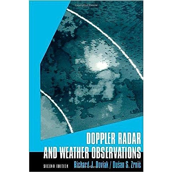 Doppler Radar & Weather Observations, Richard J. Doviak, Dusan S. Zrnic