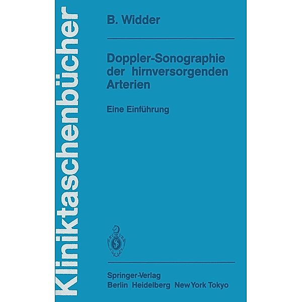 Doppler-Sonographie der hirnversorgenden Arterien / Kliniktaschenbücher, Bernhard Widder