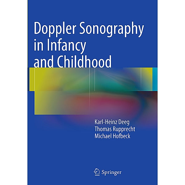 Doppler Sonography in Infancy and Childhood, Karl-Heinz Deeg, Thomas Rupprecht, Michael Hofbeck
