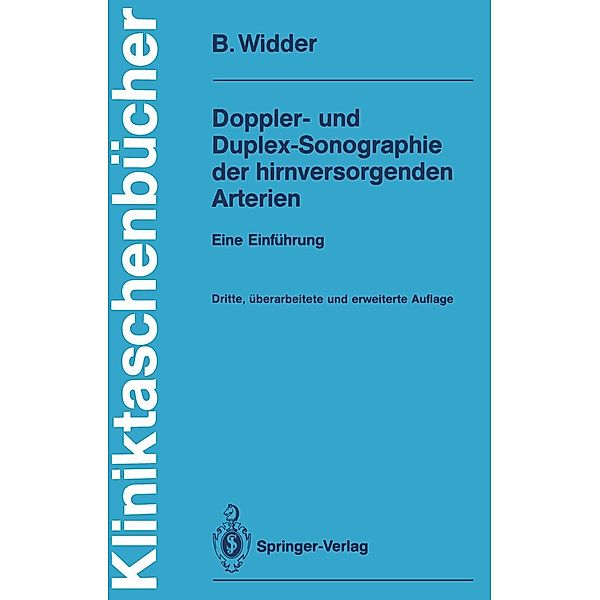 Doppler- und Duplex-Sonographie der hirnversorgenden Arterien / Kliniktaschenbücher, Bernhard Widder