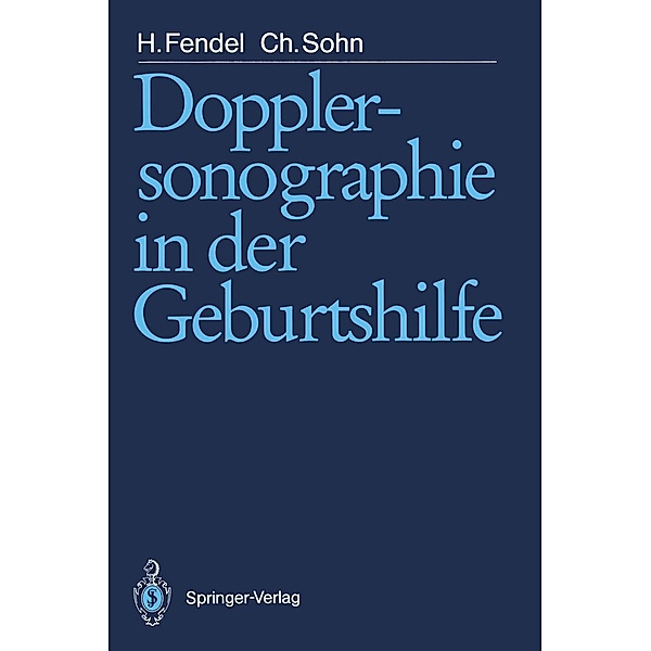 Dopplersonographie in der Geburtshilfe, Heinrich Fendel, Christof Sohn