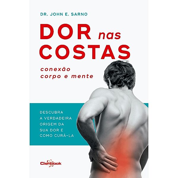 Dor nas costas: conexão corpo e mente, John E. Sarno