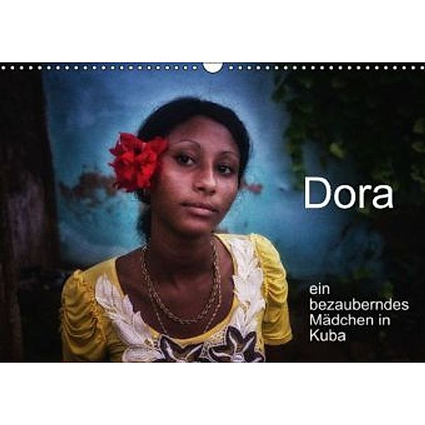 Dora - ein bezauberndes Mädchen in Kuba (Wandkalender 2015 DIN A3 quer), Udo Pagga