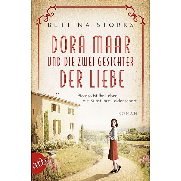 Dora Maar und die zwei Gesichter der Liebe / Mutige Frauen zwischen Kunst und Liebe Bd.18, Bettina Storks