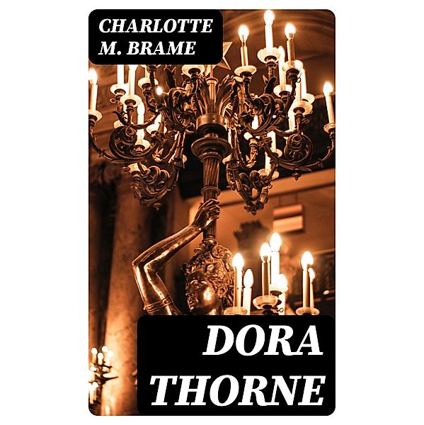 Dora Thorne, Charlotte M. Brame