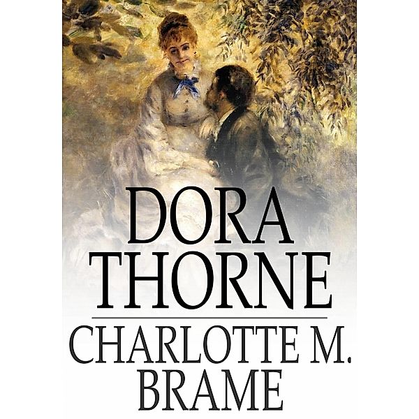 Dora Thorne / The Floating Press, Charlotte M. Brame