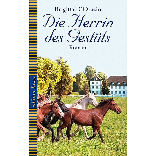 D'Orazio, B: Herrin des Gestüts, Brigitta D'Orazio