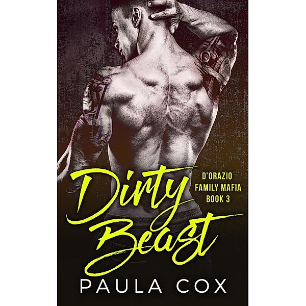 D’Orazio Family Mafia: Dirty Beast (D’Orazio Family Mafia, #3), Paula Cox