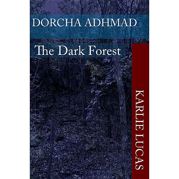 Dorcha Adhmad The Dark Forest, Karlie Lucas