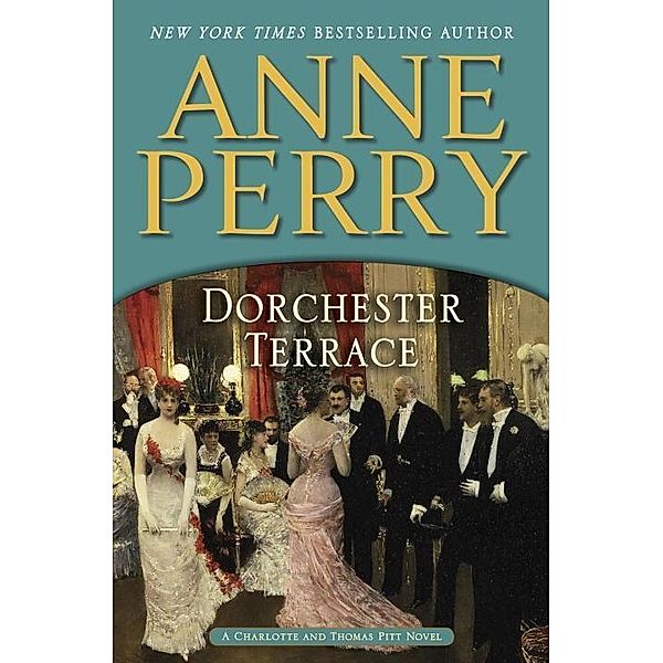 Dorchester Terrace / Charlotte and Thomas Pitt Bd.27, Anne Perry