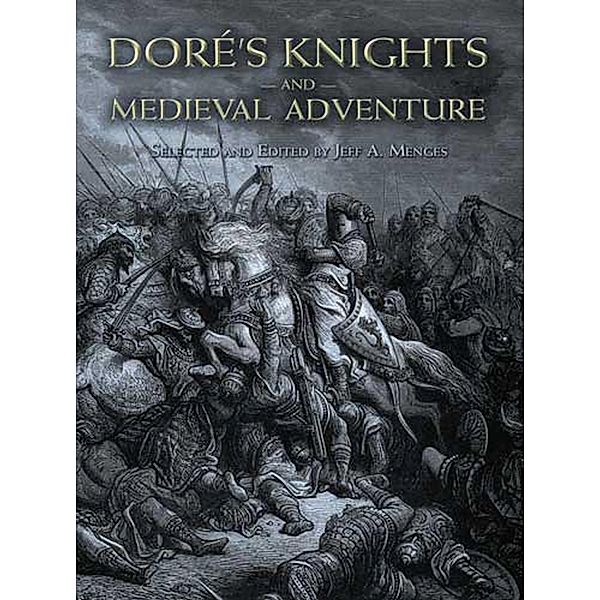 Doré's Knights and Medieval Adventure / Dover Fine Art, History of Art, Gustave Doré