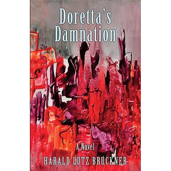 Doretta's Damnation, Harald Lutz Bruckner