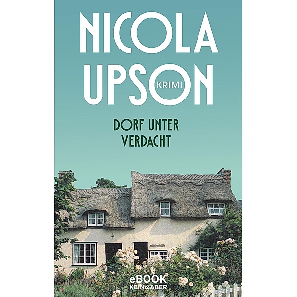 Dorf unter Verdacht / Josephine Tey und Archie Penrose ermitteln Bd.10, Nicola Upson