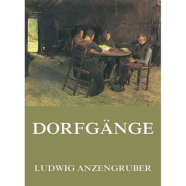 Dorfgänge, Ludwig Anzengruber