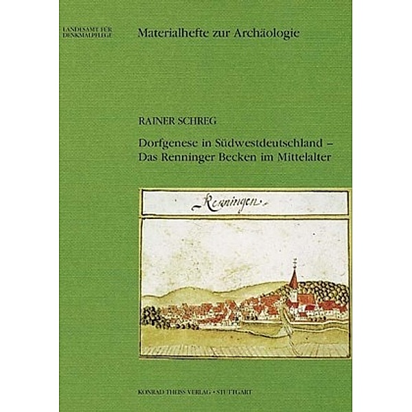 Dorfgenese in Südwestdeutschland - Das Renninger Becken im Mittelalter, Rainer Schreg