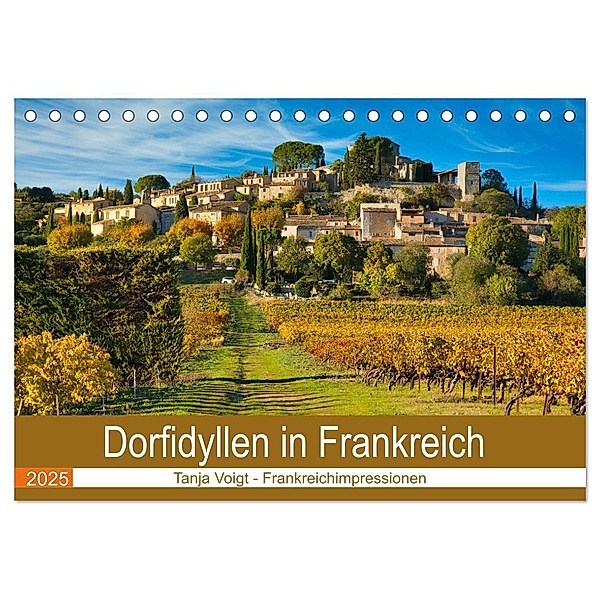 Dorfidyllen in Frankreich (Tischkalender 2025 DIN A5 quer), CALVENDO Monatskalender, Calvendo, Tanja Voigt