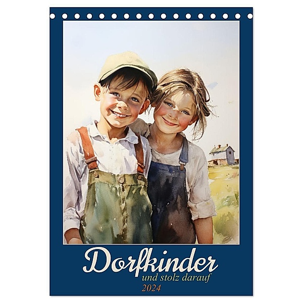 Dorfkinder und stolz darauf (Tischkalender 2024 DIN A5 hoch), CALVENDO Monatskalender, Sabine Löwer