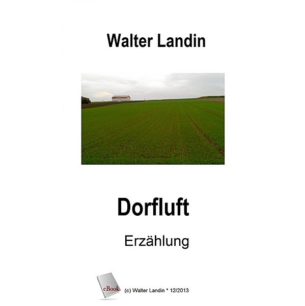 Dorfluft, Walter Landin
