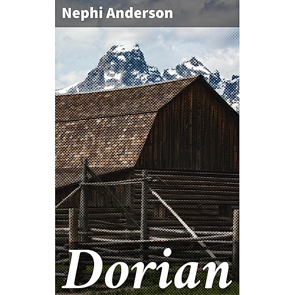 Dorian, Nephi Anderson