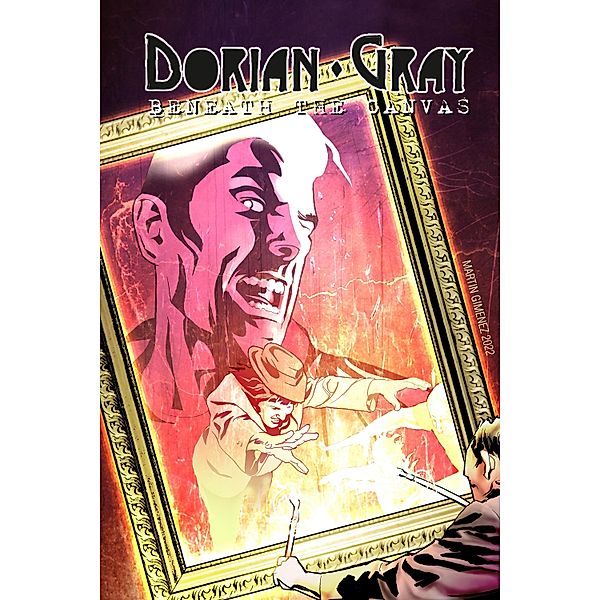 Dorian Gray: Beneath the Canvas: Trade Paperback, John Garavaglia