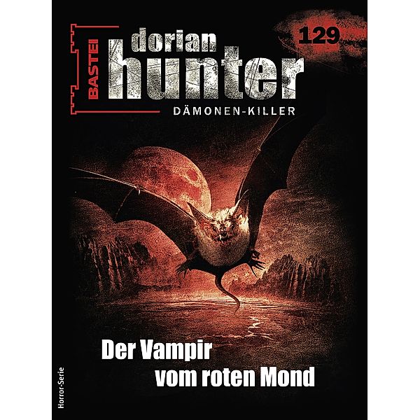 Dorian Hunter 129 / Dorian Hunter - Horror-Serie Bd.129, Earl Warren