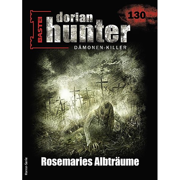 Dorian Hunter 130 / Dorian Hunter - Horror-Serie Bd.130, Ernst Vlcek