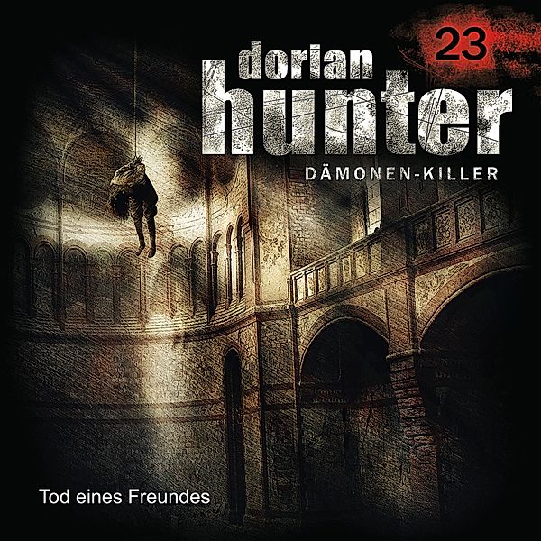 Dorian Hunter - 23 - 23: Tod eines Freundes, Jason Dark, Ernst Vlcek