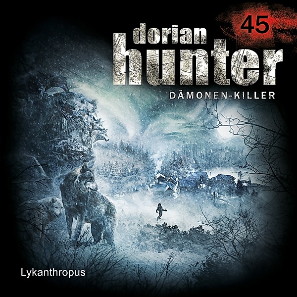 Dorian Hunter - 45 - 45: Lykanthropus, Ernst Vlcek, Dennis Ehrhardt