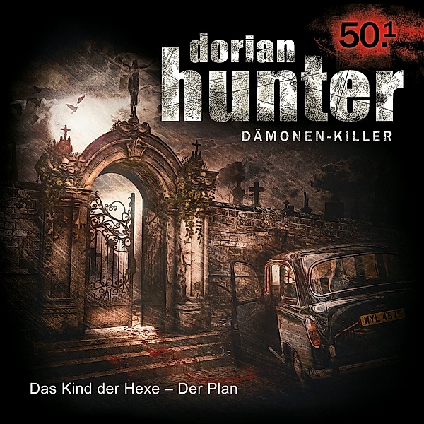 Dorian Hunter - 50 - 50.1: Das Kind der Hexe - Der Plan, Ernst Vlcek, Dennis Ehrhardt