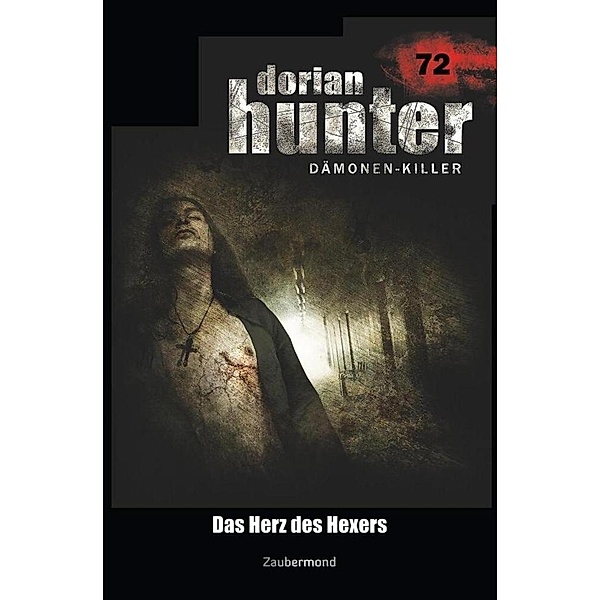 Dorian Hunter 72 - Das Herz des Hexers, Susanne Wilhelm, Catalina Corvo