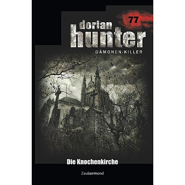 Dorian Hunter 77 - Die Knochenkirche, Rüdiger Silber, Susanne Wilhelm, Catherine Parker