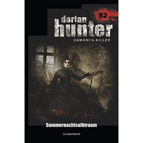 Dorian Hunter 82 - Sommernachtsalbtraum, Christian Schwarz, Michael M. Thurner