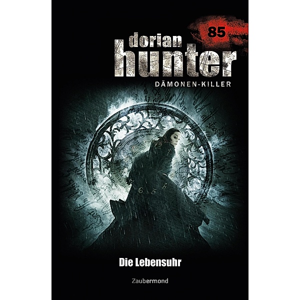 Dorian Hunter 85 - Die Lebensuhr / Dorian Hunter Bd.85, Catherine Parker