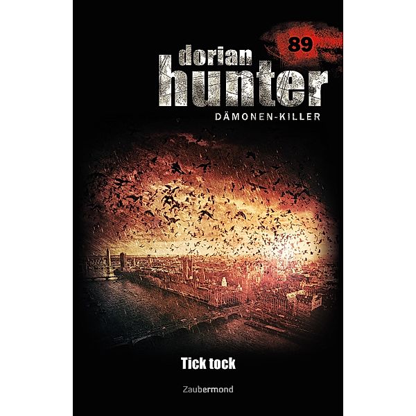 Dorian Hunter 89 - Tick tock / Dorian Hunter Bd.89, Catherine Parker, Christian Schwarz