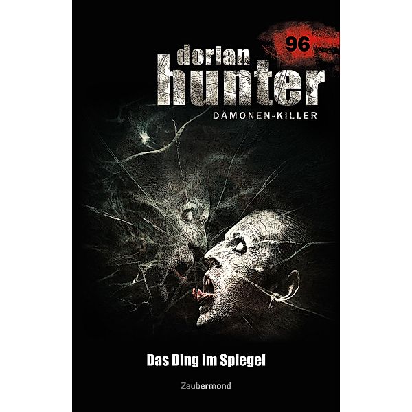 Dorian Hunter 96 - Das Ding im Spiegel / Dorian Hunter Bd.96, Christian Schwarz, Uwe Voehl