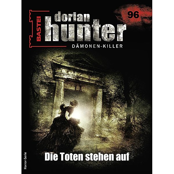 Dorian Hunter 96 / Dorian Hunter - Horror-Serie Bd.96, Ernst Vlcek