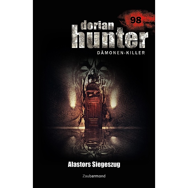 Dorian Hunter 98 - Alastors Siegeszug / Dorian Hunter Bd.98, Christian Schwarz, Simon Borner
