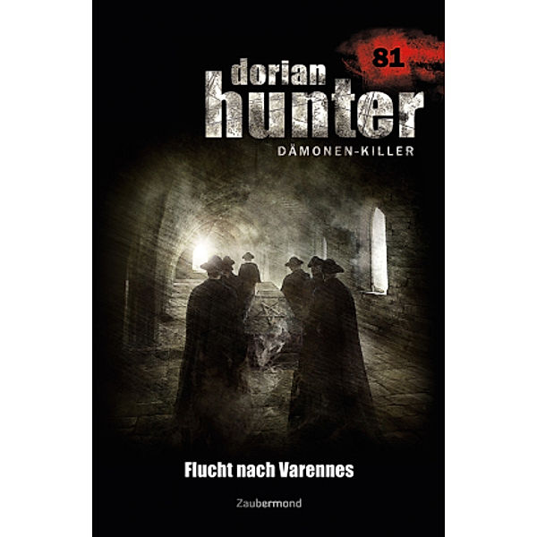 Dorian Hunter Buch 81 - Flucht nach Varennes, Uwe Voehl, Catherine Parker