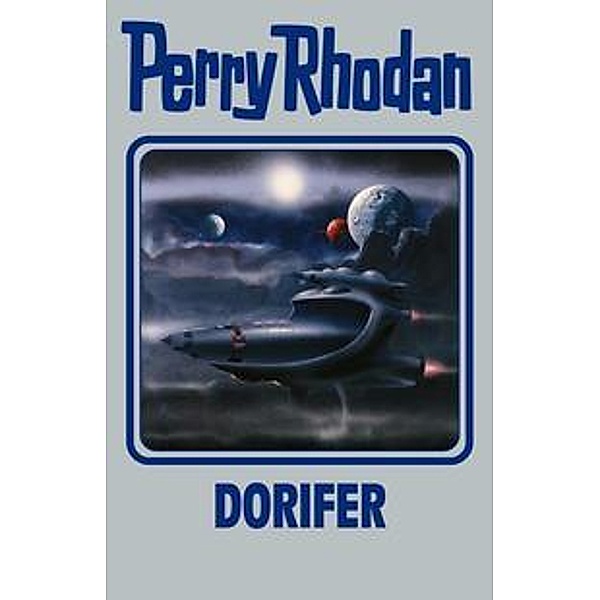 DORIFER / Perry Rhodan - Silberband Bd.161, Perry Rhodan