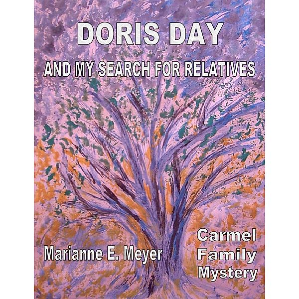 Doris Day and my search for relatives, Marianne E. Meyer