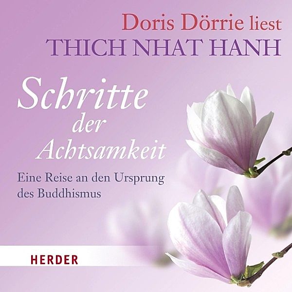 Doris Dörrie liest: Schritte der Achtsamkeit, Thich Nhat Hanh