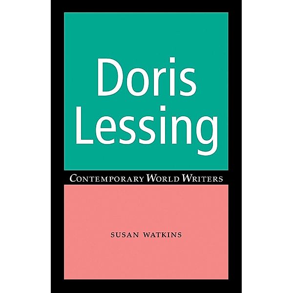 Doris Lessing / Contemporary World Writers, Susan Watkins