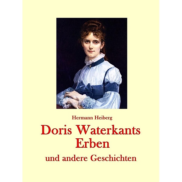 Doris Waterkants Erben und andere Geschichten, Hermann Heiberg