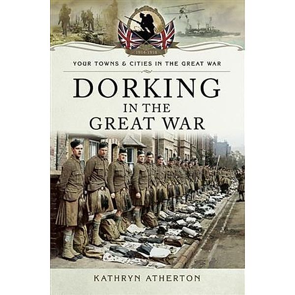 Dorking in the Great War, Kathryn Atherton