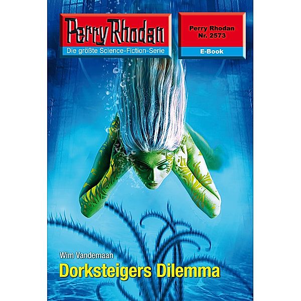 Dorksteigers Dilemma (Heftroman) / Perry Rhodan-Zyklus Stardust Bd.2573, Wim Vandemaan