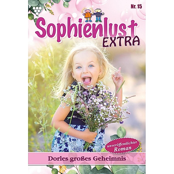 Dorles grosses Geheimnis / Sophienlust Extra Bd.15, Gert Rothberg